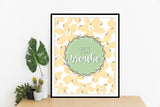 Just Breathe Art Print