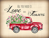 All You Need Is Love & Flowers Art Print 11X14