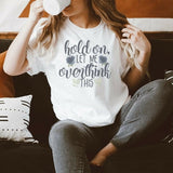 Hold On Let Me Overthink This Graphic T-Shirt